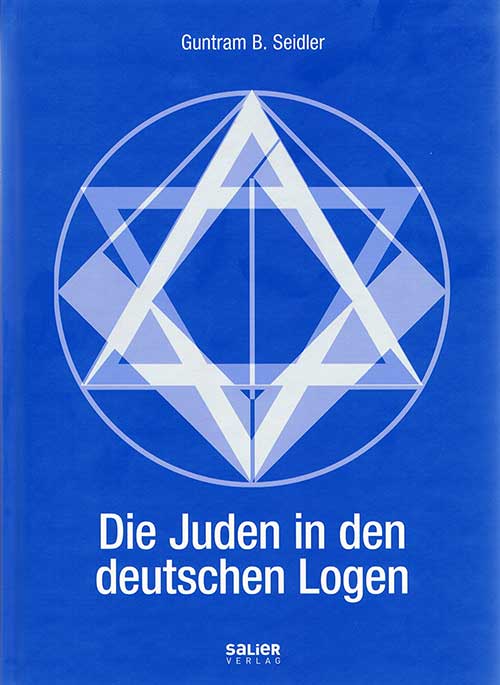 Guntram B. Seidler: "Die Juden in den deutschen Logen"